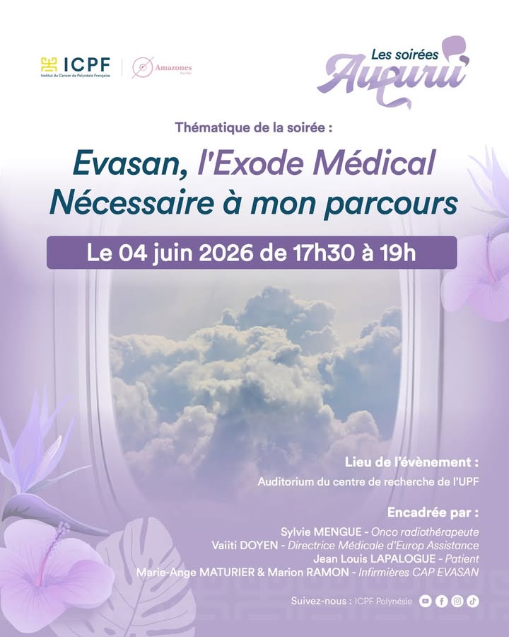 Affiche — Partir se faire soigner loin de chez soi c'est parfois une étape nécessaire du parcours de soin pour le cancer. L’EVASAN fait partie du quotidien de beaucoup de patients polynésiens. Comment ça s'orga
