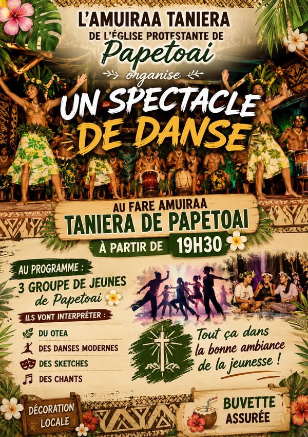Affiche — Iaorana to MOOREA 🌺 SPECTACLE DE DANSE 🌺 L’Amuiraa Taniera de l’Église Protestante de Papetoai a le plaisir de vous inviter à une grande soirée de spectacle placée sous le signe de la joie, du...