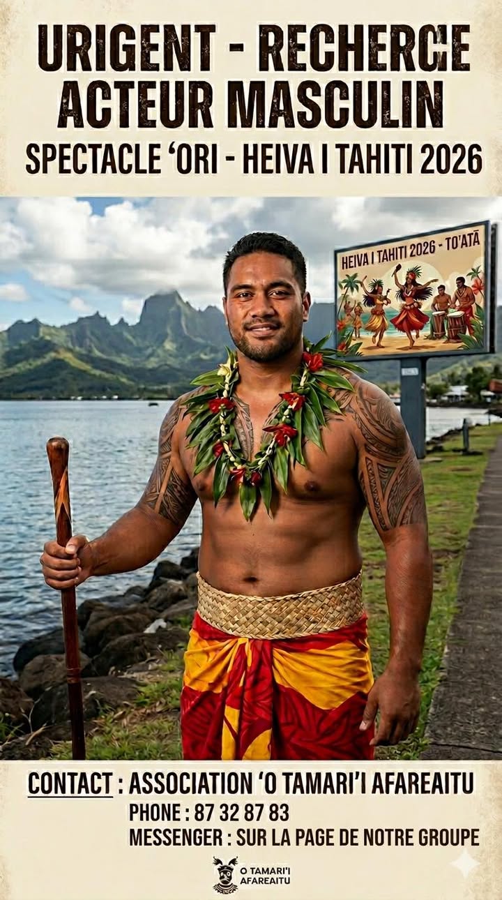 Affiche — 🎭 URGENT – RECHERCHE ACTEUR HEIVA I TAHITI 2026 🎭 Le groupe 'O Tamari'i Afareaitu est à la recherche d’un acteur/danseur pour le spectacle de cette année ! Tu aimes la culture, le partage et tu as e