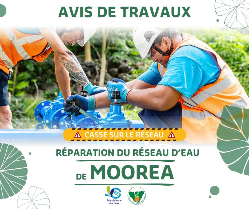 Affiche — 🚧 AVIS D’INTERVENTION – CASSE SUR LE RÉSEAU D’EAU DE LA Commune de Moorea-Maiao🚧